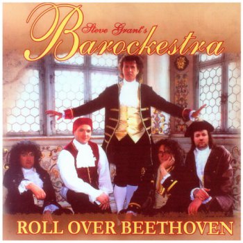 Steve Grant’s Barockestra - Roll Over Beethoven (2009)