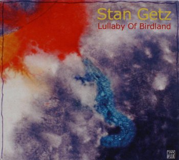 Stan Getz - Lullaby Of Birdland (2003)