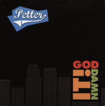 Petter-God Damn It 2007
