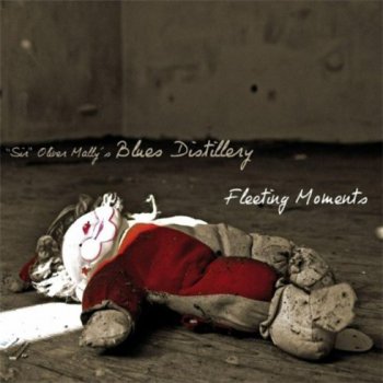"Sir" Oliver Mally's Blues Distillery - Fleeting Moments (2011)