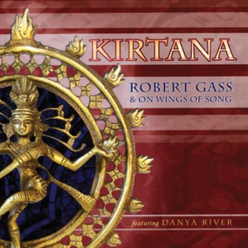 Robert Gass & On Wings Of Song - Kirtana (2006)
