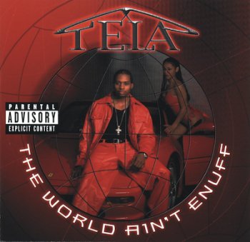 Tela-The World Ain't Enuff 2000