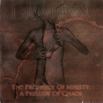 Dramatvm - The Prophecy Of Mhisty: A Prelude Of Chaos (2011)