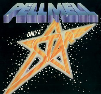 Pell Mell - Only A Star 1978