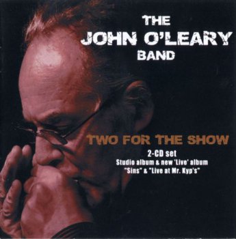 The John O'leary Band - Two For The Show (2010)