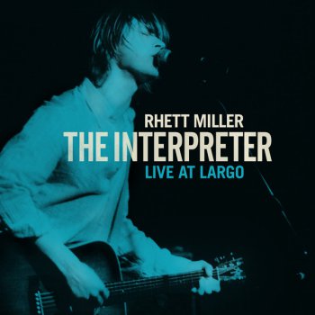 Rhett Miller - The Interpreter Live At Largo (2011)