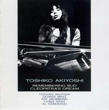 Toshiko Akiyoshi - Remembering Bud: Cleopatra's Dream (1992)
