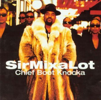 Sir Mix-A-Lot-Chief Boot Knocka 1994
