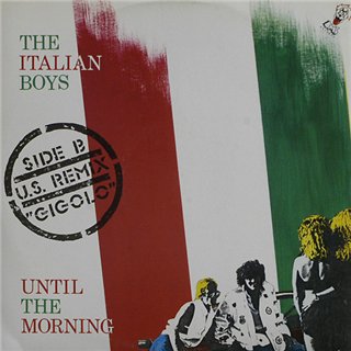 Italian Boys - Until The Morning (Vinyl,12'') 1986