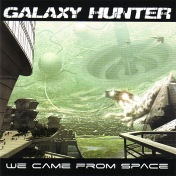 Galaxy Hunter - We Came From Space 2008