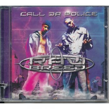 Raw Breed-Call Da Police 2002 