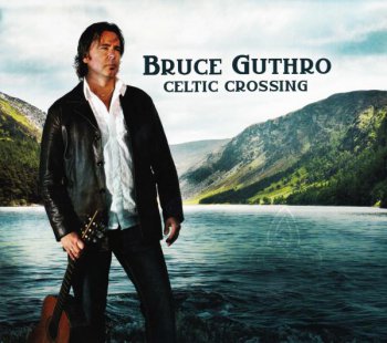 Bruce Guthro - Celtic Crossing (2011)