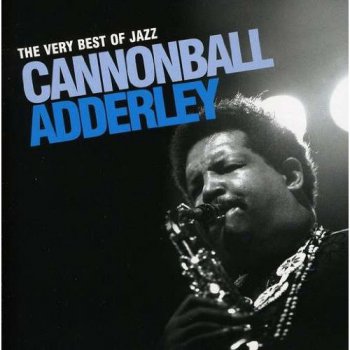 Cannonball Adderley - The Very Best Of Jazz [2CD] (2009)