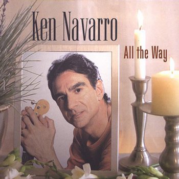Ken Navarro - All The Way (2003)