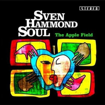 Sven Hammond Soul - The Apple Field (Limited Edition) (2011)