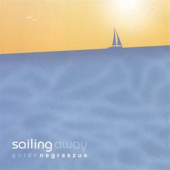 Guido Negraszus - Sailing Away (2004)