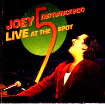 Joey DeFrancesco - Live At The Five Spot - 1993 (1998)