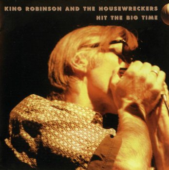 King Robinson and the Housewreckers - Hit The Big Time (2006)