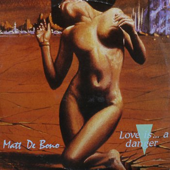 Matt De Bono - Love Is... A Danger (Vinyl,12'') 1986