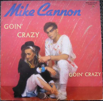Mike Cannon - Goin' Crazy (Vinyl,12'') 1985