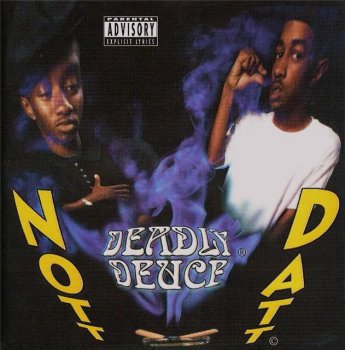 Deadly Deuce-Nott Datt 1995
