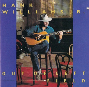 Hank Williams Jr. - Out Of Left Field (released by Boris1)