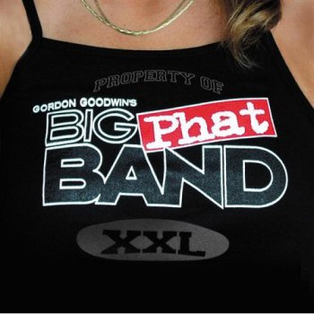 Gordon Goodwin's Big Phat Band - XXL (2003)