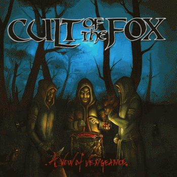 Cult Of The Fox - A Vow Of Vengeance (2011)