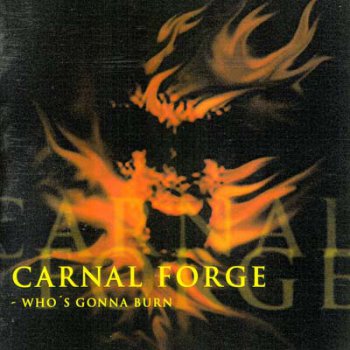 Carnal Forge - Who's Gonna Burn (1998)