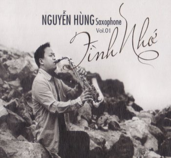 Nguyen Hung : Saxophone Vol.1 - Tinh Nho (2011)