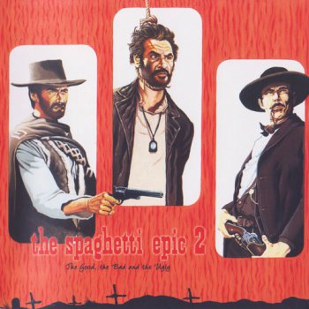 Colossus Project: V/A - The Spaghetti Epic 2: The Good, the Bad and the Ugly 2007