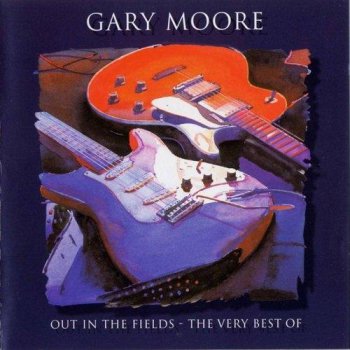 Gary Moore - Out In The Fields - The Very Best Of (1998)