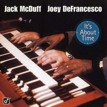 Jack McDuff & Joey DeFrancesco - It's About Time (1996)