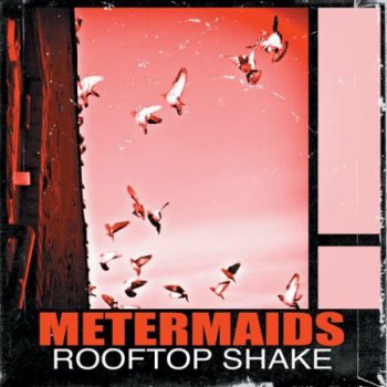 Metermaids-Rooftop Shake 2011
