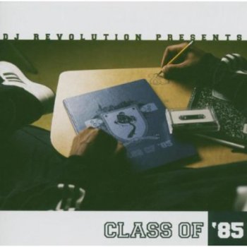 V.A.-DJ Revolution Presents-Class Of 85 2004