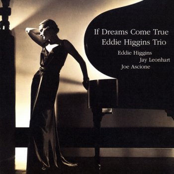 Eddie Higgins Trio – If Dreams Come True (2005)