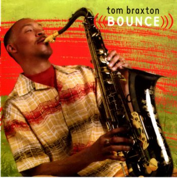 Tom Braxton - Bounce (2005)