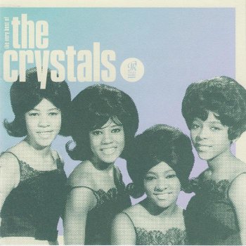 The Crystals - Da Doo Ron Ron: The Very Best Of (2011)