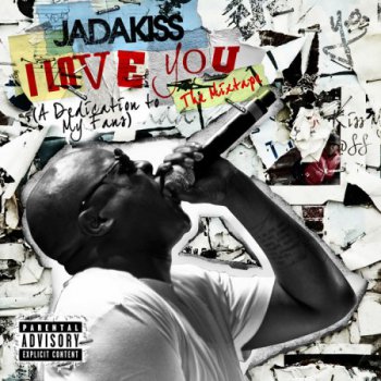 Jadakiss-I Love You A Dedication To My Fans 2011