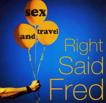 Right Said Fred - Sex And Travel (1993)