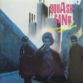 Squash Gang - Moving Your Hips (Vinyl, 12'') 1987