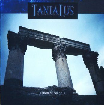 Tantalus - Lumen Et Caligo II (2004)