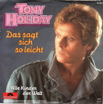 Tony Holiday - Das Sagt Sich So Leicht / Alle Kinder Der Welt (Vinyl,7'') 1983