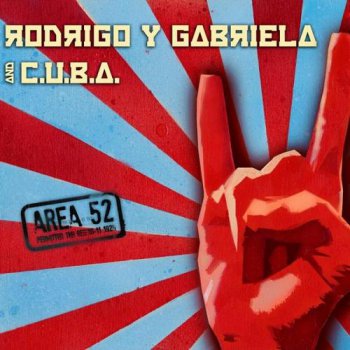 Rodrigo y Gabriela and C.U.B.A. - Area 52 (2012)