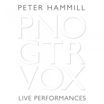 Peter Hammill - Pno Gtr Vox (Live Performances) (2CD) (2011)