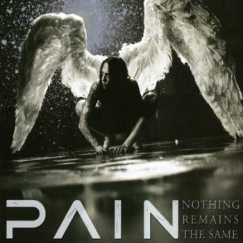 Pain - Nothing Remains the Same (Limited Edition) 2002