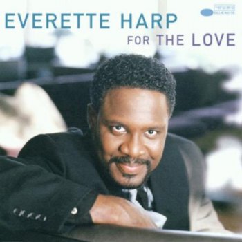 Everette Harp - For The Love (2000)