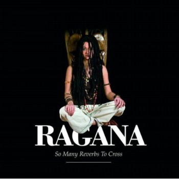Ragana - So Many Reverbs To Cross (2008)