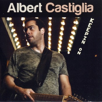 Albert Castiglia - Keepin On (2010)