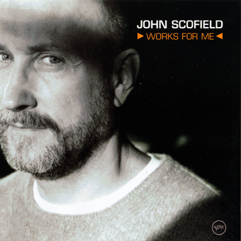 John Scofield - Works for Me (2000)